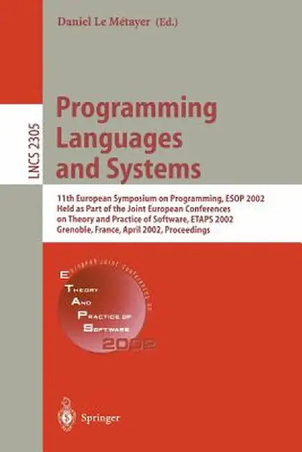 Programming Languages and Systems: 11th European Symposium on Programming, ESOP 2002, Held as Part of the Joint European Conferences on Theory and Pra by Daniel Le Metayer