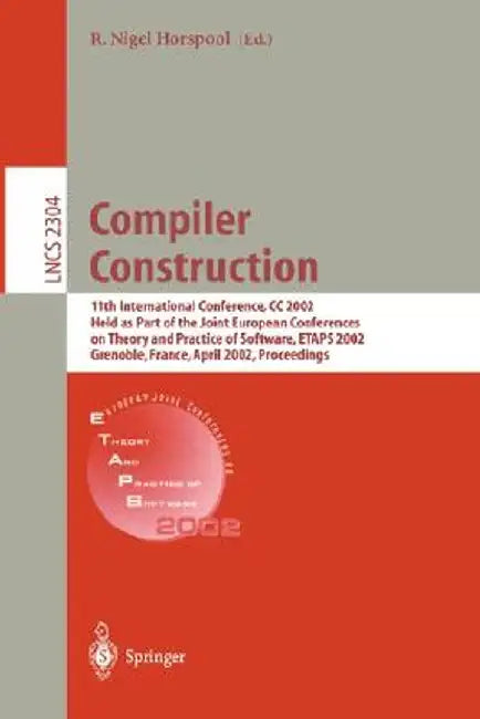 Compiler Construction: 11th International Conference, CC 2002, Held as Part of the Joint European Conferences on Theory and Practice of Softw by R. Niegel Horspool