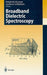 Broadband Dielectric Spectroscopy by Friedrich Kremer
