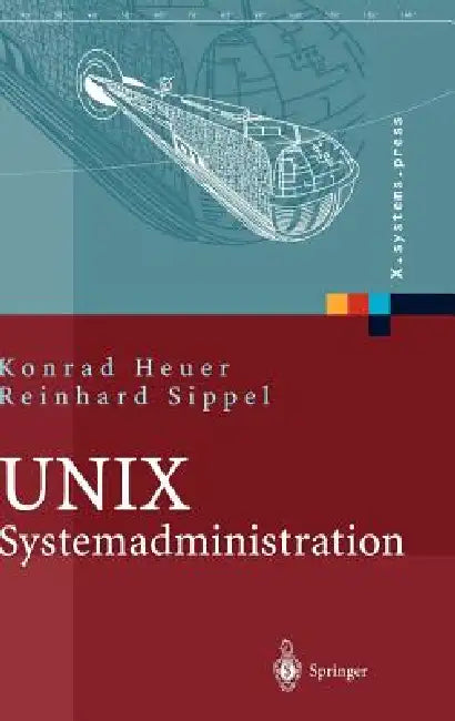 Unix-Systemadministration: Linux, Solaris, Aix, Freebsd, Tru64-UNIX by Konrad Heuer, Reinhard Sippel