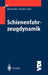Schienenfahrzeugdynamik by Klaus Knothe, Sebastian Stichel