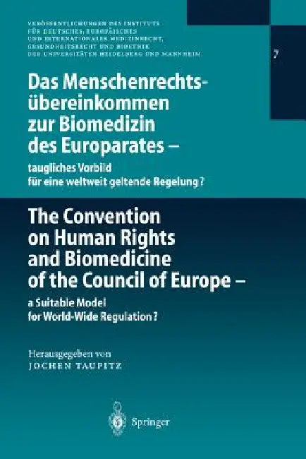 Das Menschenrechtsübereinkommen Zur Biomedizin Des Europarates -- Taugliches Vorbild Für Eine Weltweit Geltende Regelung? by Jochen Taupitz