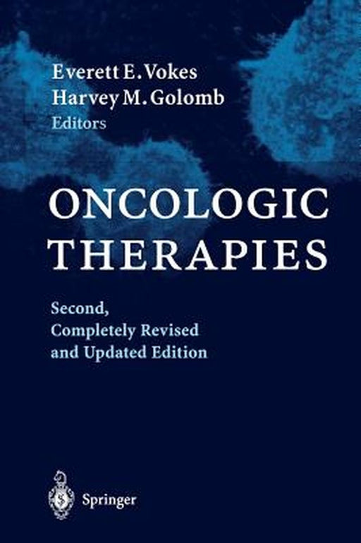 Oncologic Therapies by Everett E. Vokes