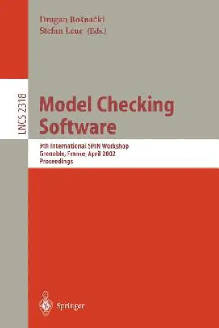 Model Checking Software: 9th International Spin Workshop Grenoble, France, April 11-13, 2002 Proceedings by Dragan Bosnacki, Stefan Leue