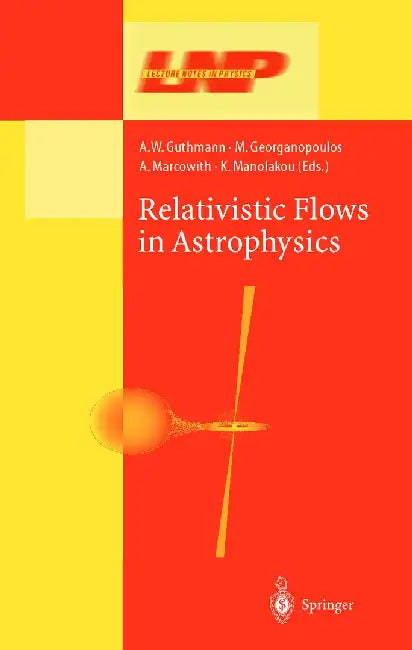 Relativistic Flows in Astrophysics by A. W. Guthmann