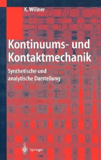 Kontinuums- Und Kontaktmechanik: Synthetische Und Analytische Darstellung by Kai Willner
