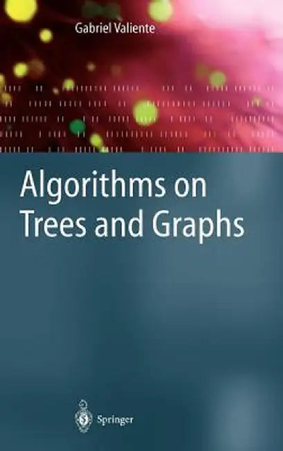 Algorithms on Trees and Graphs by Gabriel Valiente