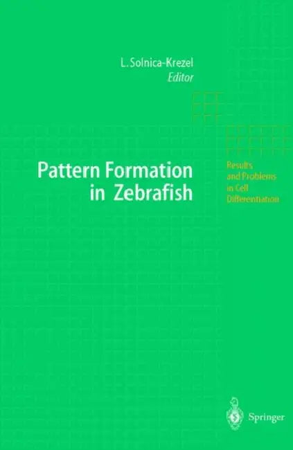 Pattern Formation in Zebrafish by Lilianna Solnica-Krezel