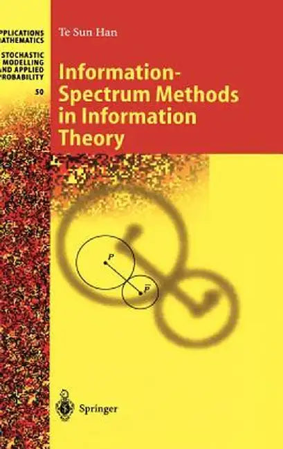 Information-Spectrum Methods in Information Theory by Te Sun Han