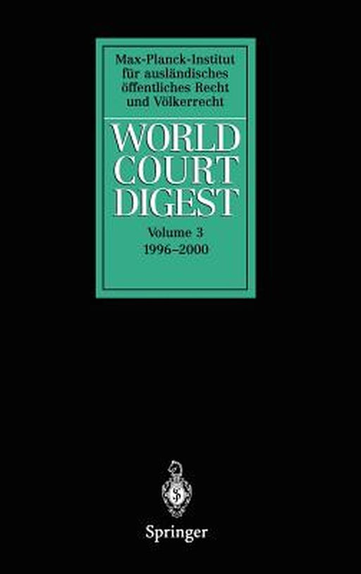 World Court Digest: Volume 3: 1996 - 2000 by N. Krisch