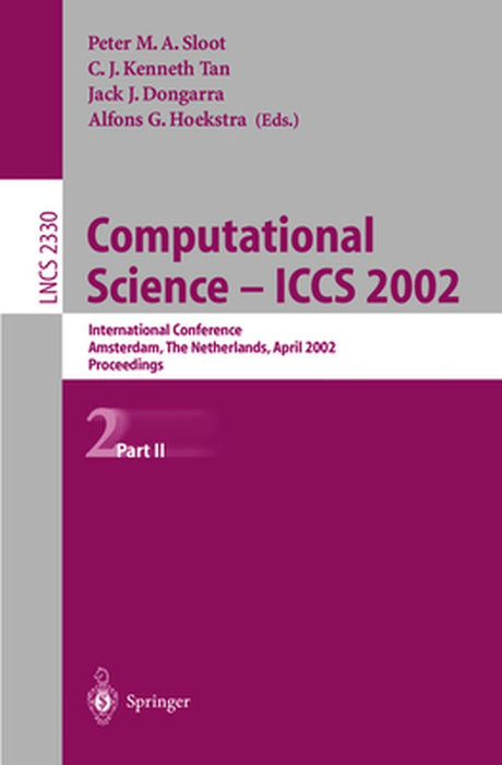 Computational Science -- Iccs 2002: International Conference Amsterdam, the Netherlands, April 21-24, 2002 Proceedings, Part II by Peter M. A. Sloot