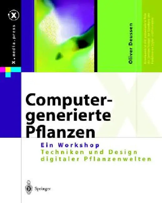 Computergenerierte Pflanzen: Technik Und Design Digitaler Pflanzenwelten by Oliver Deussen