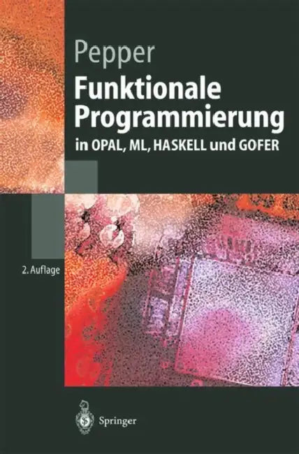 Funktionale Programmierung: In Opal, ML, Haskell Und Gofer by Peter Pepper