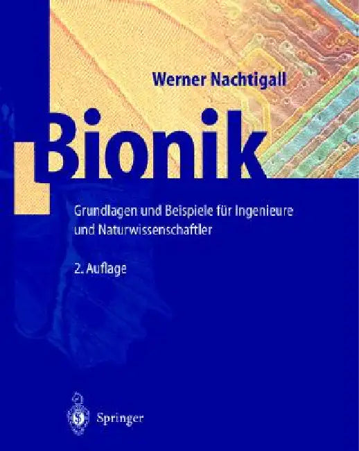 Bionik: Grundlagen Und Beispiele Für Ingenieure Und Naturwissenschaftler by Werner Nachtigall