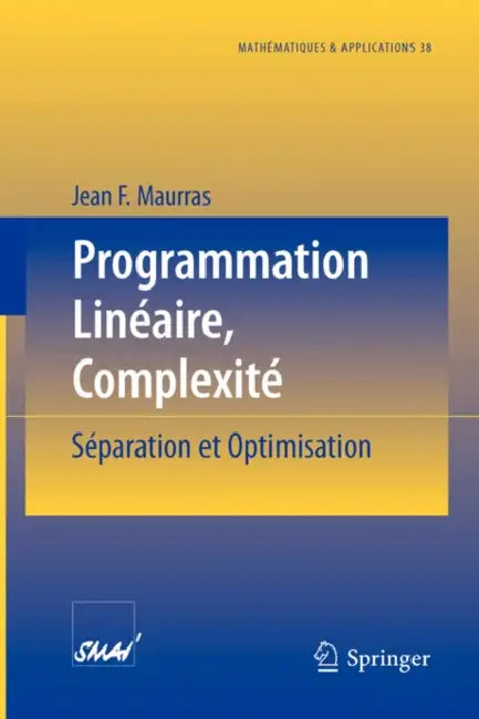 Programmation Linéaire, Complexité: Séparation Et Optimisation by Jean F. Maurras