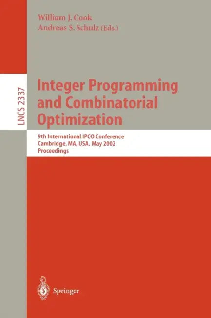 Integer Programming and Combinatorial Optimization: 9th International Ipco Conference, Cambridge, Ma, Usa, May 27-29, 2002. Proceedings by William J. Cook, Andreas S. Schulz