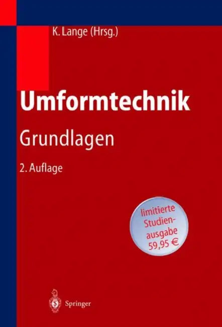 Umformtechnik: Handbuch Für Industrie Und Wissenschaft by Kurt Lange