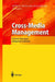 Cross-Media Management: Content-Strategien Erfolgreich Umsetzen by Björn Müller-Kalthoff
