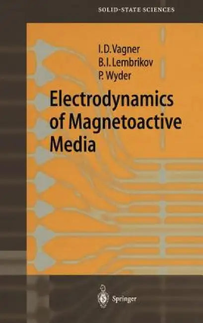 Electrodynamics of Magnetoactive Media by Israel D. Vagner