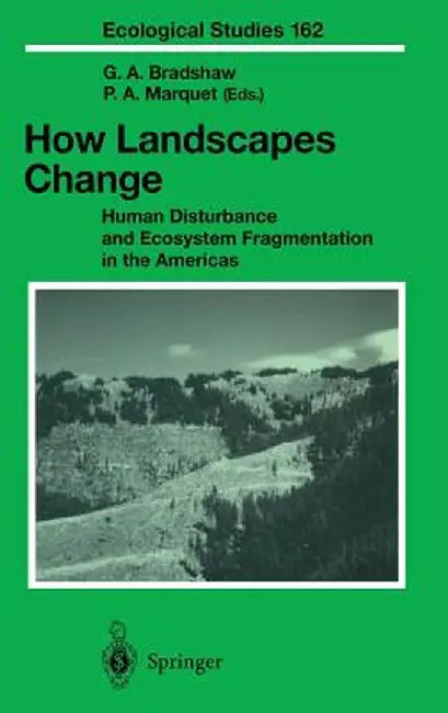How Landscapes Change: Human Disturbance and Ecosystem Fragmentation in the Americas by K. L. Ronnenberg