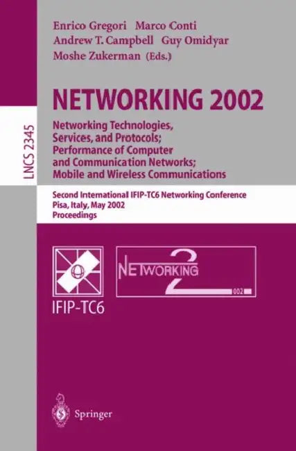 NETWORKING 2002: Networking Technologies, Services, and Protocols; Performance of Computer and Communication Networks; Mobile and Wireless Communications by Enrico Gregori