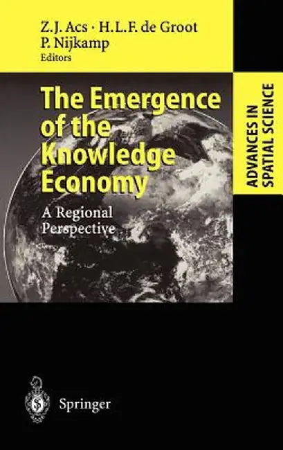 The Emergence of the Knowledge Economy: A Regional Perspective by Zoltan J. Acs