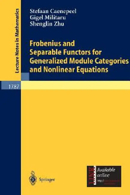 Frobenius and Separable Functors for Generalized Module Categories and Nonlinear Equations by Stefaan Caenepeel, Gigel Militaru, Shenglin Zhu