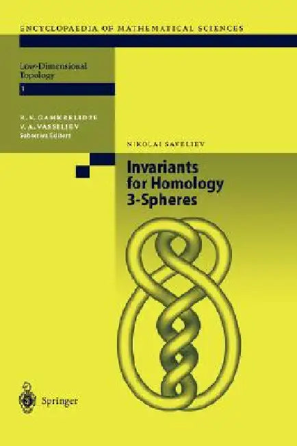 Invariants of Homology 3-Spheres by Nikolai Saveliev, R. V. Gamkrelidze, A. Vassiiev