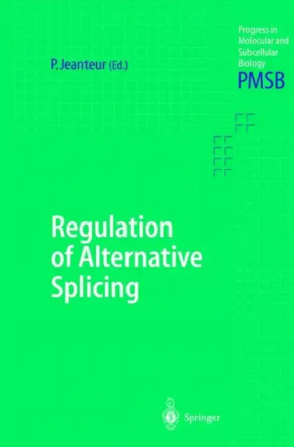 Regulation of Alternative Splicing by Philippe Jeanteur
