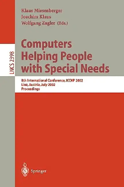 Computers Helping People with Special Needs: 8th International Conference, Icchp 2002, Linz, Austria, July 15-20, Proceedings by Klaus Miesenberger, Joachim Klaus, Wolfgang Zagler