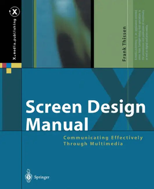 Screen Design Manual: Communicating Effectively Through Multimedia by Frank Thissen
