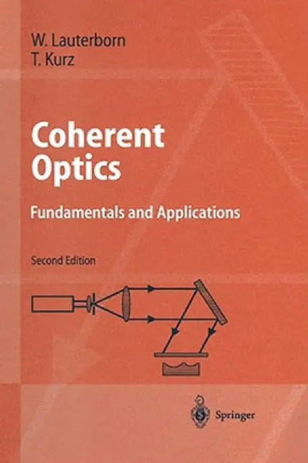 Coherent Optics: Fundamentals and Applications by Werner Lauterborn