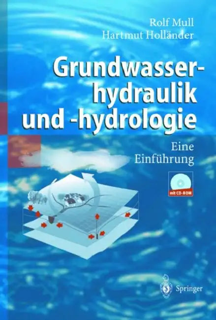 Grundwasserhydraulik Und -Hydrologie: Eine Einführung by Rolf Mull, Hartmut Holländer