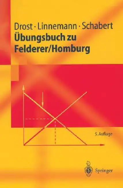 Übungsbuch Zu Felderer/Homburg by Andre Drost, Ludger Linnemann, Andreas Schabert