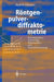 Röntgen-Pulverdiffraktometrie: Rechnergestützte Auswertung, Phasenanalyse Und Strukturbestimmung by Rudolf Allmann, Arnt Kern