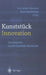 Kunststück Innovation: Praxisbeispiele Aus Der Fraunhofer-Gesellschaft by Hans-Jürgen Warnecke, Hans-Jörg Bullinger