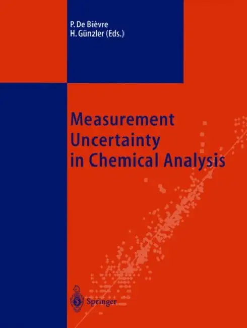 Measurement Uncertainty in Chemical Analysis by Paul de Bièvre