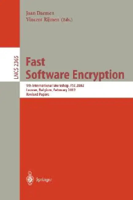 Fast Software Encryption: 9th International Workshop, Fse 2002, Leuven, Belgium, February 4-6, 2002. Revised Papers by Joan Daemen, Vincent Rijmen