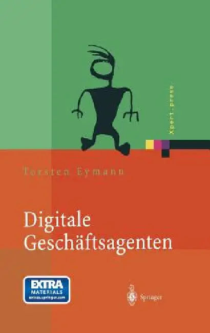 Digitale Geschäftsagenten: Softwareagenten Im Einsatz by Torsten Eymann