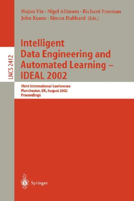 Intelligent Data Engineering and Automated Learning - Ideal 2002: Third International Conference, Manchester, Uk, August 12-14 Proceedings by Hujun Yin