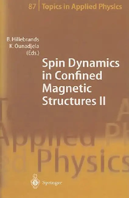 Spin Dynamics in Confined Magnetic Structures II by Burkard Hillebrands, Kamel Ounadjela