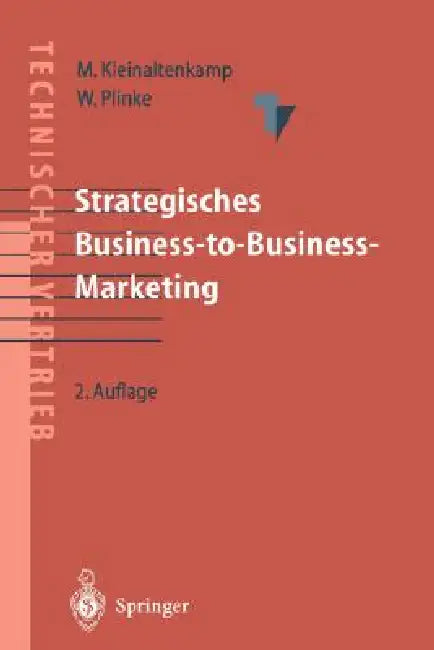 Strategisches Business-To-Business-Marketing by Michael Kleinaltenkamp, Wulff Plinke