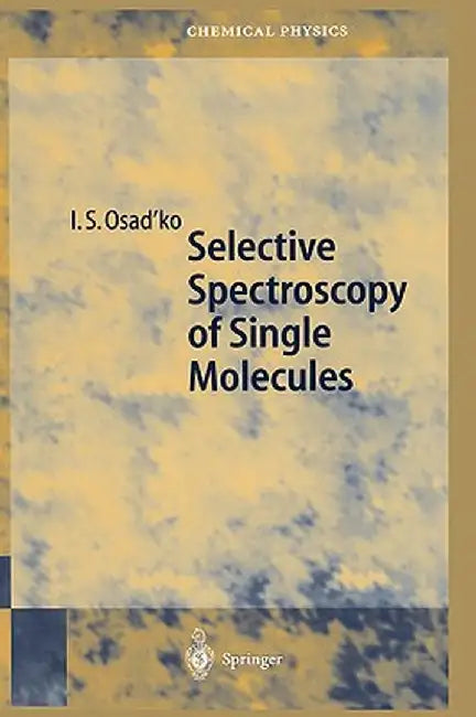Selective Spectroscopy of Single Molecules by Igor Osad'ko