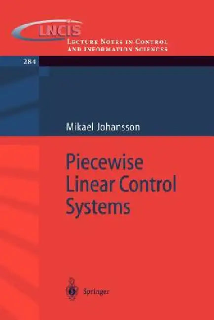 Piecewise Linear Control Systems: A Computational Approach by Mikael K. -J Johansson