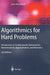 Algorithmics for Hard Problems: Introduction to Combinatorial Optimization, Randomization, Approximation, and Heuristics by Juraj Hromkovič