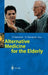 Alternative Medicine for the Elderly by P. Cherniack, N. Cherniack