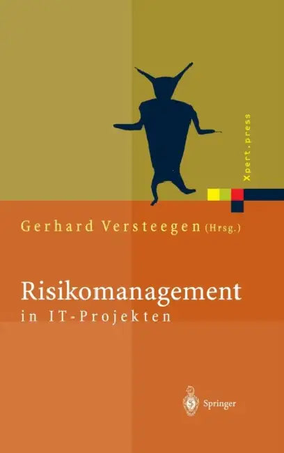 Risikomanagement in It-Projekten: Gefahren Rechtzeitig Erkennen Und Meistern by Gerhard Versteegen, M. Dietrich, H. Reckert