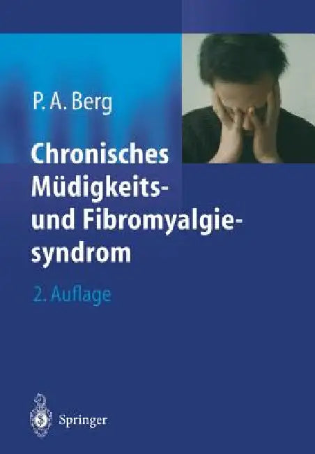 Chronisches Müdigkeits- Und Fibromyalgiesyndrom by Peter A. Berg
