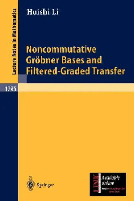 Noncommutative Gröbner Bases and Filtered-Graded Transfer by Huishi Li