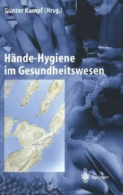 Hände-Hygiene Im Gesundheitswesen by Günter Kampf
